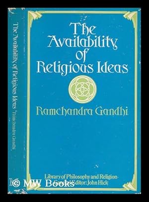 Imagen del vendedor de The availability of religious ideas / [by] Ramchandra Gandhi a la venta por MW Books