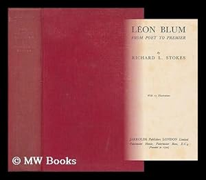 Seller image for Leon Blum : from poet to premier / by Richard L. Stokes for sale by MW Books