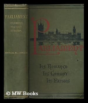 Image du vendeur pour Parliament : its romance, its comedy, its pathos / by Michael MacDonagh mis en vente par MW Books