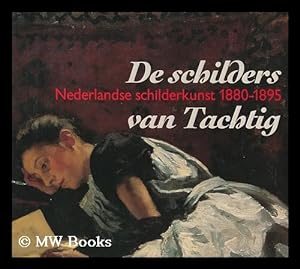Image du vendeur pour De schilders van Tachtig : Nederlandse schilderkunst, 1800-1850 / mis en vente par MW Books