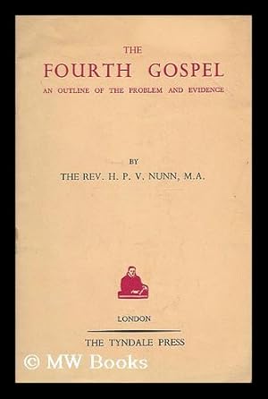 Imagen del vendedor de The fourth Gospel : an outline of the problem and evidence a la venta por MW Books