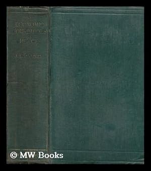 Seller image for The economic foundations of peace : or, World-partnership as the truer basis of the league of nations / by J. L. Garvin for sale by MW Books