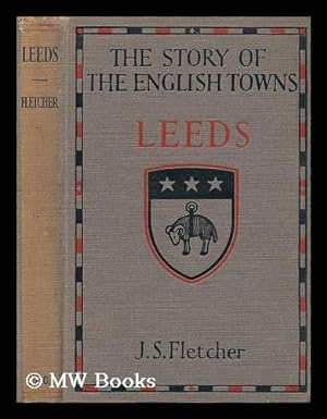 Seller image for Leeds / by J.S. Fletcher for sale by MW Books