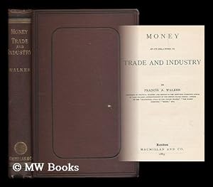 Immagine del venditore per Money in its relations to trade and industry venduto da MW Books