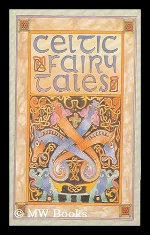 Image du vendeur pour Celtic fairy tales / selected and edited by Joseph Jacobs ; illustrated by John D. Batten mis en vente par MW Books