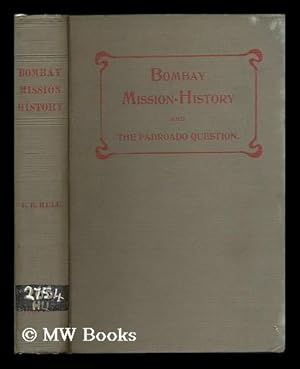 Seller image for Bombay mission-history : with a special study of the Padroado question : volume 1 for sale by MW Books
