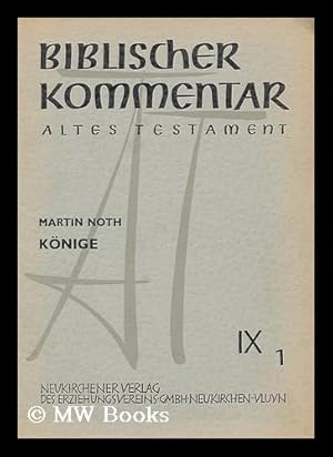 Imagen del vendedor de Biblischer Kommentar : Altes Testament. Konige, IX, 1 / Martin Noth a la venta por MW Books