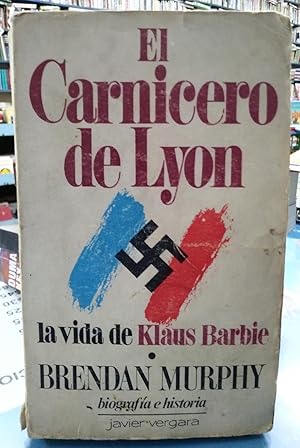 El Carnicero De Lyon. La Vida De Klaud Barbie