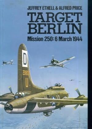 Target Berlin Mission 250: 6 March 1944