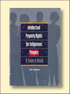 Intellectual Property Rights for Indigenous Peoples A Source Book