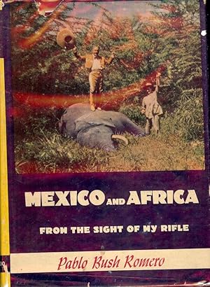 Bild des Verkufers fr MEXICO AND AFRICA FROM THE SIGHT OF MY RIFLE zum Verkauf von Antic Hay Books