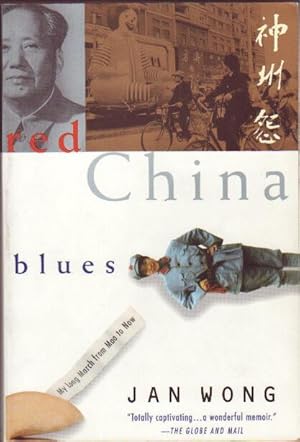 Red China Blues : My Long March from Mao to Now .illustrated with Photos