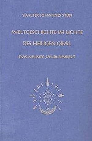 Image du vendeur pour Weltgeschichte im Lichte des heiligen Gral. Das neunte Jahrhundert mis en vente par Rheinberg-Buch Andreas Meier eK