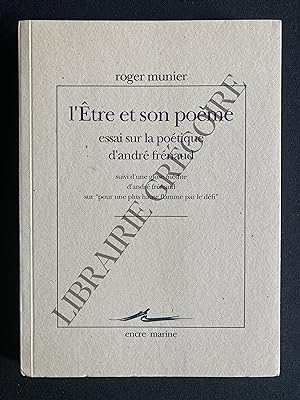 L'ETRE ET SON POEME Essai sur la poétique d'André Frénaud Suivi d'une glose inédite d'André Fréna...