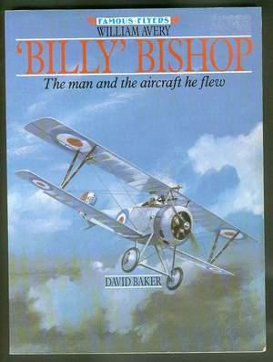 William Avery BILLY BISHOP. ( Famous Flyers Series Book #2 / Two );