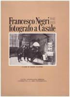 Francesco Negri 1841-1924 fotografo a Casale