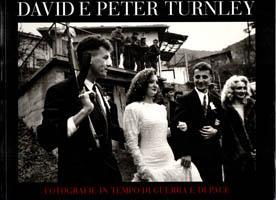 Seller image for David e Peter Turnley. Fotografie in tempo di guerra e in tempo di pace for sale by obiettivolibri