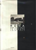 Roma. Una capitale in Europa 1870-1911