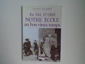 Immagine del venditore per En Val d'Oise. Notre cole au bon vieux temps venduto da Librairie de la Garenne