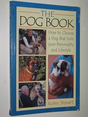 The Dog Book : How To Choose A Dog That Suits Your Personality & Lifestyle