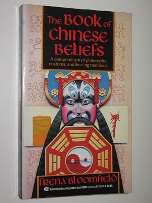 The Book Of Chinese Beliefs : A Journey Into The Chinese Inner World