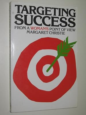 Targeting Success : from A Woman's Point Of View