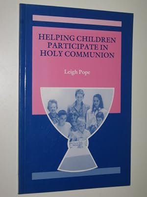 Bild des Verkufers fr Helping Children Participate In Holy Communion zum Verkauf von Manyhills Books