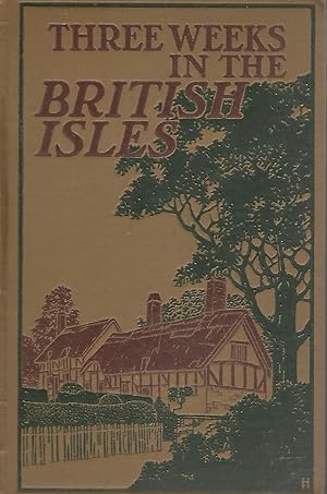Image du vendeur pour Three Weeks in the British Isles (Three Weeks in Europe Series) mis en vente par Dorley House Books, Inc.