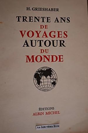 Imagen del vendedor de Trente ans de voyages autour du monde a la venta por JLG_livres anciens et modernes