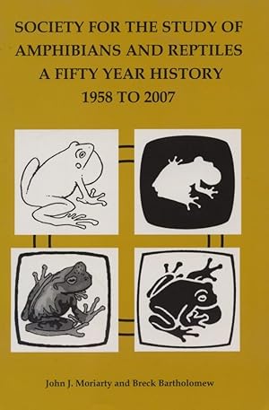 Image du vendeur pour Society for the Study of Amphibians and Reptiles - A Fifty Year History 1958 - 2007 mis en vente par Frank's Duplicate Books