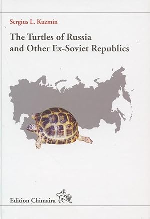 The Turtles of Russia and Other Ex-Soviet Republics (Former Soviet Union).