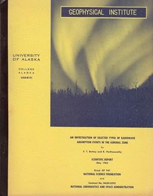 INVESTIGATION OF SELECTED TYPES OF RADIOWAVE ABSORPTION EVENTS IN THE AURORAL ZONE. UAG-R151, An.