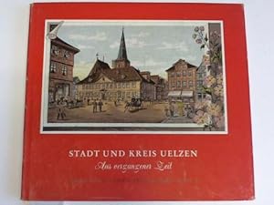 Stadt und Kreis Uelzen. Aus vergangener Zeit. Sagen - Erzählungen - Verse II