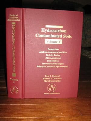 Seller image for Hydrocarbon Contaminated Soils. Vol 5. Perspectives, Analysis, Assessment and Fate Toxicity Testing, Risk Assessment, Remediation, Innovative Technologies, Polycyclic Aromatic Hydrocarbons for sale by Friendly Used Books