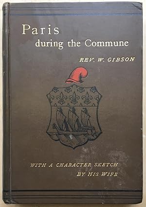 Imagen del vendedor de Paris During the Commune [1871] with a Character Sketch By His Wife a la venta por Appleford Bookroom