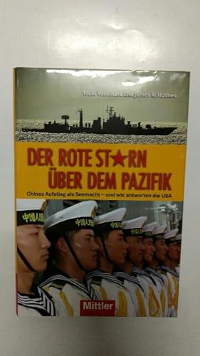 Seller image for Der rote Stern ber dem Pazifik - Chinas Aufstieg als Seemacht - und wie antworten die USA. for sale by KULTur-Antiquariat