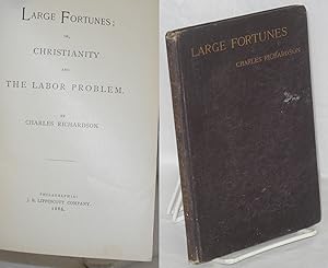 Large fortunes; or, Christianity and the labor problem