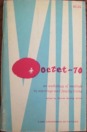 Octet-70 an Anthology of Readings in Marriage and Family Living