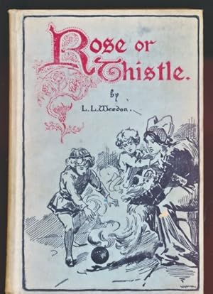 Image du vendeur pour Rose or Thistle. A Romance of the Border mis en vente par Barter Books Ltd