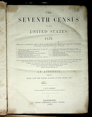Seller image for THE SEVENTH CENSUS OF THE UNITED STATES 1850 embracing a statistical view of each of the states . for sale by Quiet Friends  IOBA