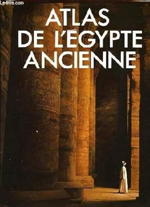 Seller image for ATLAS DE L'EGYPTE ANCIENNE for sale by Le-Livre