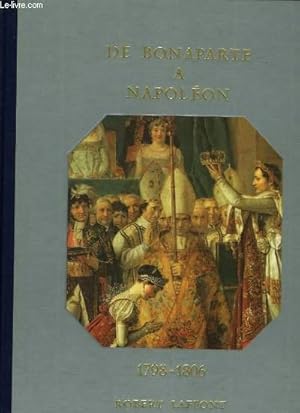 Seller image for HISTOIRE DE LA FRANCE ET DES FRANCAIS AU JOUR LE JOUR - DE BONAPARTE A NAPOLEON 1798-1806 for sale by Le-Livre