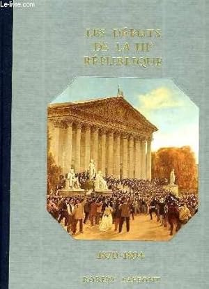 Bild des Verkufers fr HISTOIRE DE LA FRANCE ET DES FRANCAIS AU JOUR LE JOUR - LES DEBUTS DE LA III REPUBLIQUE 1870-1894 zum Verkauf von Le-Livre