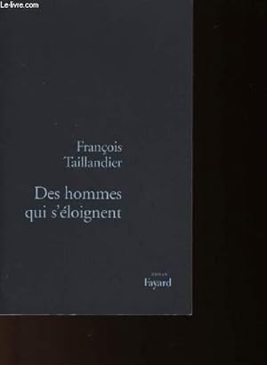 Bild des Verkufers fr DES HOMMES QUI S'ELOIGNENT zum Verkauf von Le-Livre