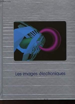 Image du vendeur pour LE MONDE DES ORDINATEURS - LES IMAGES ELECTRONIQUES mis en vente par Le-Livre