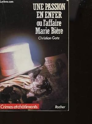 Seller image for UNE PASSION EN ENFER OU L'AFFAIRE MARIE BIERE for sale by Le-Livre