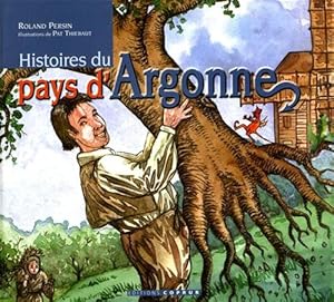 Seller image for Histoires du pays d'Argonne. Illustrations de Pat Thiebaut. for sale by FIRENZELIBRI SRL