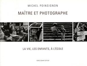 Seller image for Maitre et photographe. La vie, les enfants,  l'cole. for sale by FIRENZELIBRI SRL