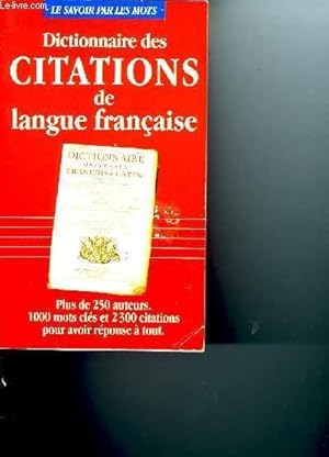 Imagen del vendedor de DICTIONNAIRE DES CITATIONS DE LANGUE FRANCAISE a la venta por Le-Livre