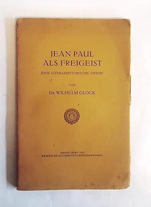 Jean Paul als Freigeist. Eine literaturhistorische Studie.